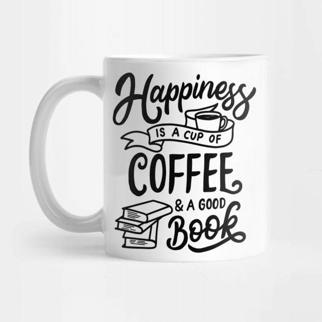 Happiness Is A Cup Of Coffee And A Good Book by busines_night